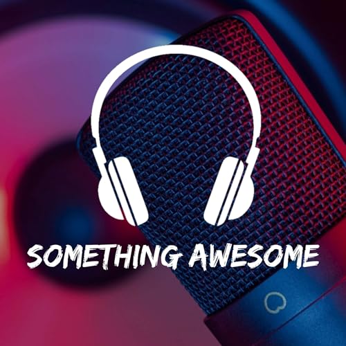 Something Awesome Pod Podcast Por Something Awesome arte de portada