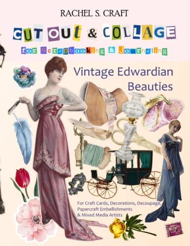 Cut Out and Collage for Scrapbooking and Journaling. Vintage Edwardian Beauties: For Craft Cards, Decorations, Decoupage, Papercraft Embellishments & Mixed Media Artists image 2