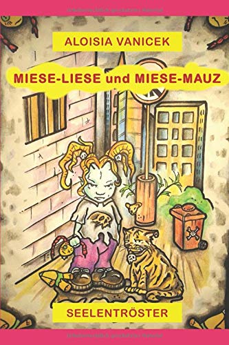 Miese-Liese und Miese Mauz: Seelentroesterpaar