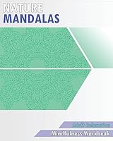 Nature Mandalas Coloring Book: Mindfulness Workbook 1542630207 Book Cover