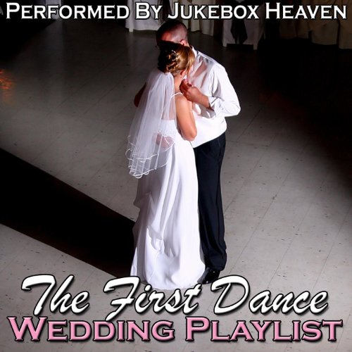 The First Dance: Wedding Playlist