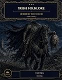 Irish Folklore Horror to Color (Tuath Press Adult Celtic Coloring books)