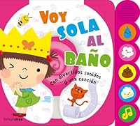 Voy sola al baño: Con divertidos sonidos y una canción 8408121596 Book Cover