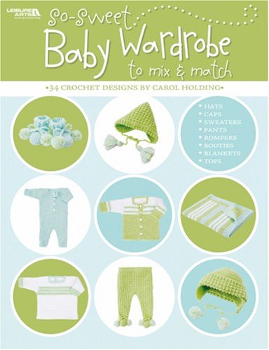 So Sweet Baby Wardrobe to Mix & Match (Leisure Arts #4339)
