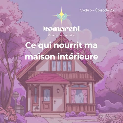 Ce qui nourrit ma maison int&eacute;rieure