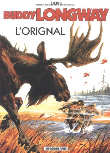 Buddy Longway, tome 6 : L'Orignal Buddy Longway, tome 6 : L'Orignal