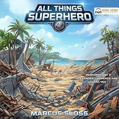 All Things Superhero Audiobook By Marcus Sloss cover art