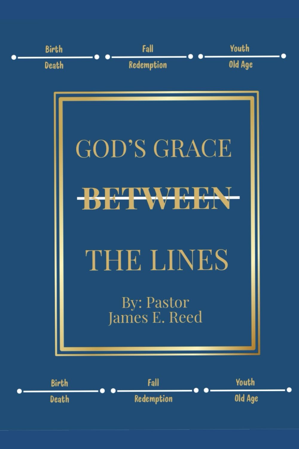 God's Grace Between the Lines: A Story of Calling, Collapse and the Grace That Would Not Let Go