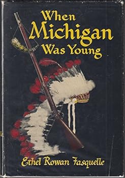 When Michigan Was Young: The Story of Its Beginnings, Early Legends and Folklore