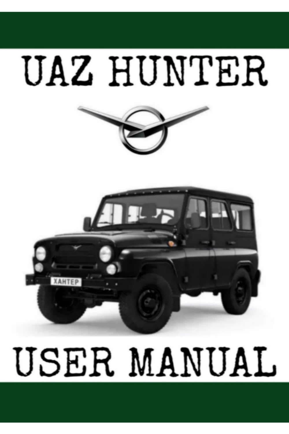 UAZ HUNTER USER MANUAL: English Edition