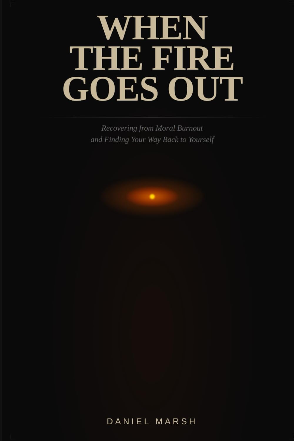 When the Fire Goes Out: Recovering from Moral Burnout