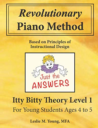 Revolutionary Piano Method Itty Bitty: Theory Level 1 Answers: Based on Principles of Instructional Design (Revolutionary Piano Method: Itty Bitty Series)