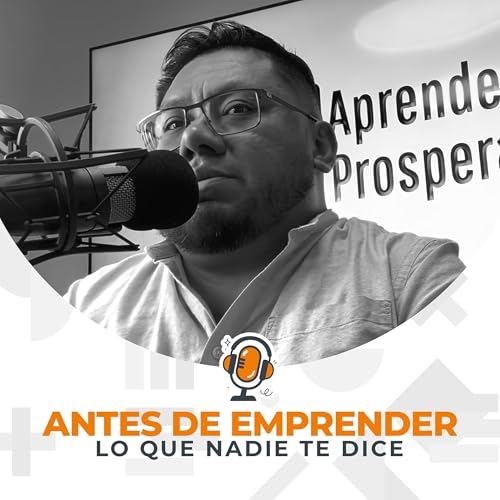 Nadie me dijo esto antes de emprender - Aprende y Prospera - AP Business
