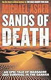Sands of Death: An Epic Tale Of Massacre And Survival In The Sahara - Michael Asher 