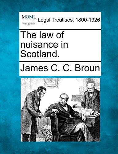 The Law of Nuisance in Scotland.