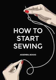 How to Start Sewing Book: Beginner Techniques, Matching Patterns & Pro Tips for Fashion Design | Assembil Books
