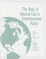 Role of Natural Gas in Environmental Policy 0877553327 Book Cover
