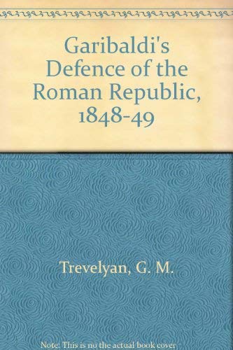 Garibaldi's defence of the Roman Republic, 1848-9 0837161657 Book Cover