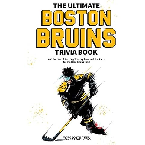 The Ultimate Boston Bruins Trivia Book: A Collection of Amazing Trivia Quizzes and Fun Facts for Die-Hard Bruins Fans! Cover