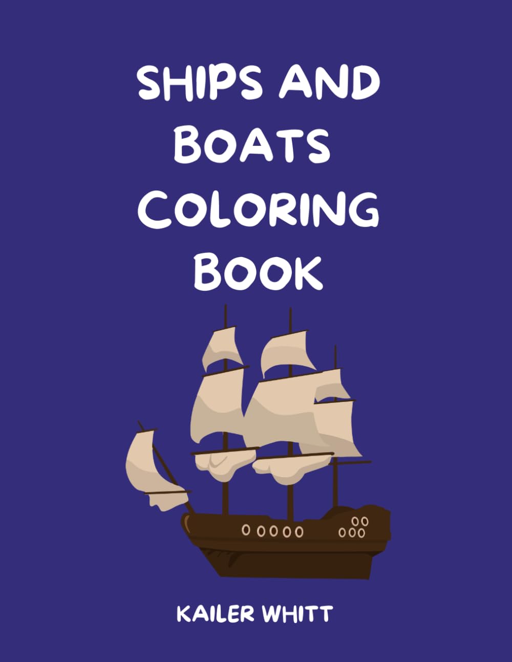 Ships And Boats: Coloring Book: A fun and relaxing coloring book for kids and adults alike.