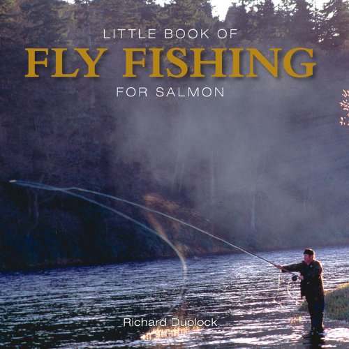 Little Book of Fly Fishing for Salmon in Rivers & Streams (Little Books)