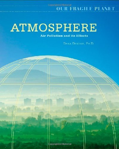 Atmosphere: Air Pollution and Its Effects (Our Fragile Planet)
