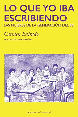 Lo que yo iba escribiendo: Las mujeres de la generación del 98: 3