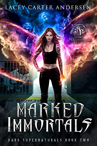 Marked Immortals: A Reverse Harem Romance (Paranormal Prison: Dark Supernaturals Book 2) (English Edition)