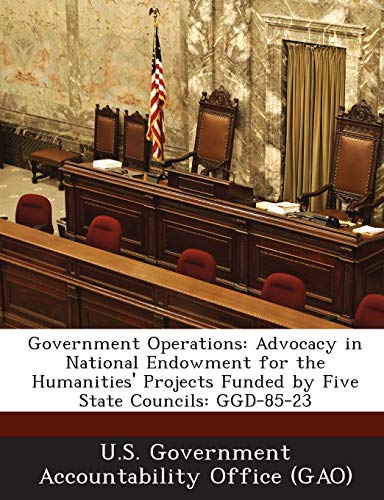 Government Operations: Advocacy in National Endowment for the Humanities' Projects Funded by Five State Councils: GGD-85-23