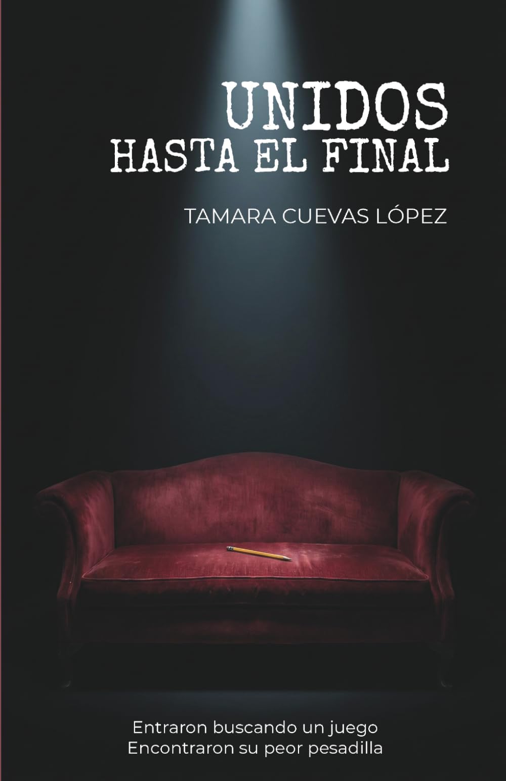 UNIDOS HASTA EL FINAL