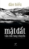 Mat Dat Van Con Rung Chuyen: Tuyen Tap Nhung Bai Tieu Luan Chinh Tri va Tap Van 1511953829 Book Cover