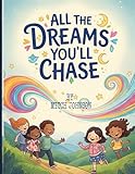 ALL THE DREAMS YOU'LL CHASE: Educational value (goal-setting, inspiration)