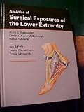 An Atlas of Surgical Exposures of the Lower Extremity