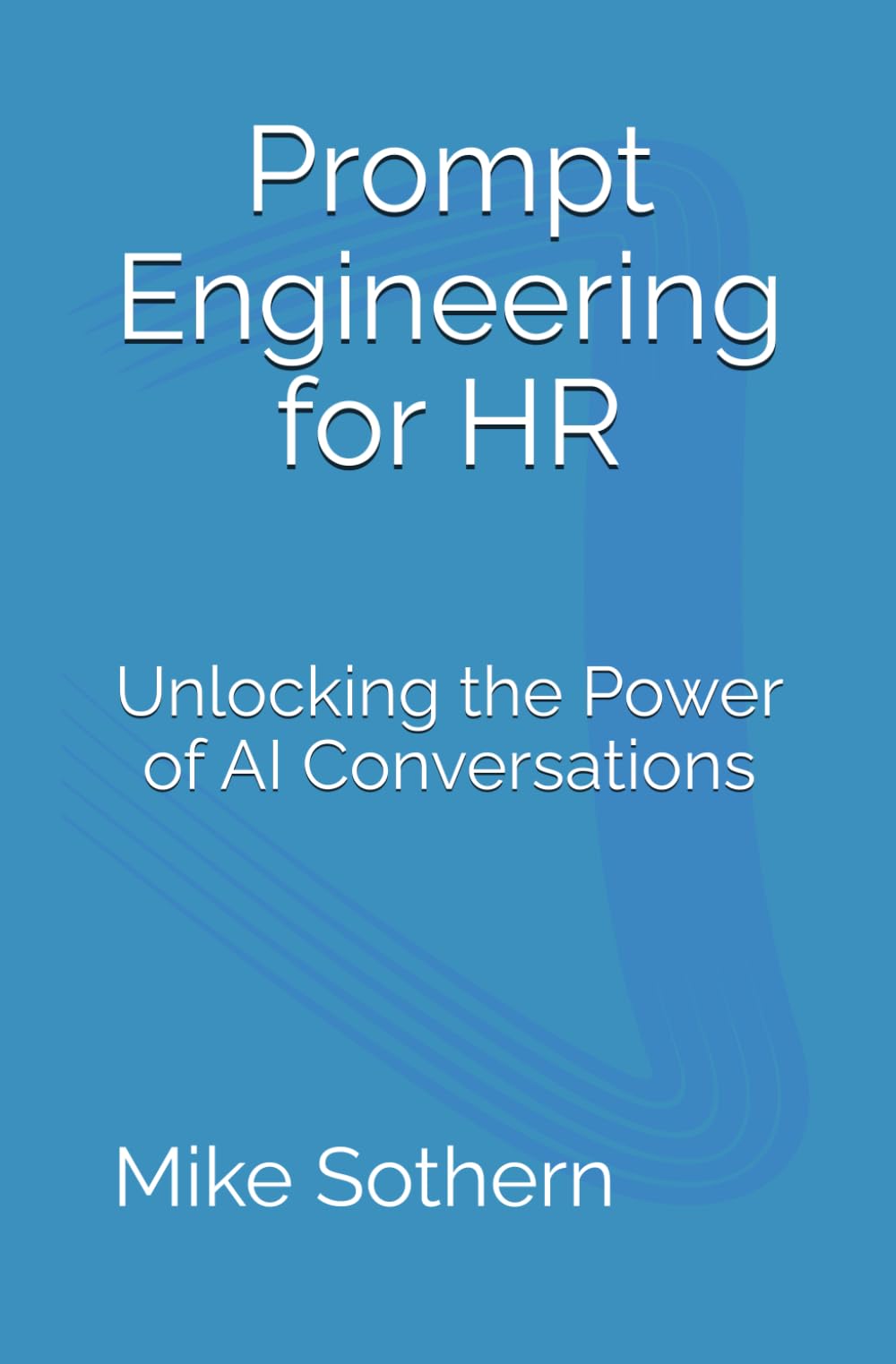 Prompt Engineering for HR: Unlocking the Power of AI Conversations