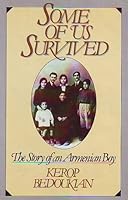 Some of Us Survived: The Story of an Armenian Boy 0374371326 Book Cover