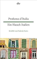 Profumo d'Italia Ein Hauch Italien: Kleine Geschichten aus dem italienischen Alltag 3423095199 Book Cover