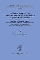 Taterschaft Und Teilnahme Bei Vorsatzlichen Kollektiventscheidungen in Wirtschaftsunternehmen: Eine Rechtsvergleichende Analyse Des Deutschen Und ... Pflichtverletzungslehre 3428187628 Book Cover