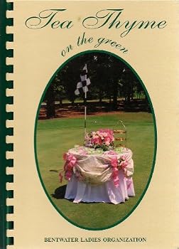 Spiral-bound Tea Thyme on the Green - Bentwater Ladies Organization Book