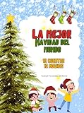  La mejor navidad del mundo: Un libro de cuentos para niños con historias navideñas: cuentos para niños de 5 a 8 años y cuentos para niños sobre la Navidad ... en uno: cuentos y páginas para colorear.)