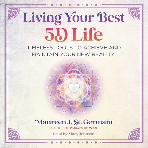 Living Your Best 5D Life by Maureen J. St. Germain episode artwork