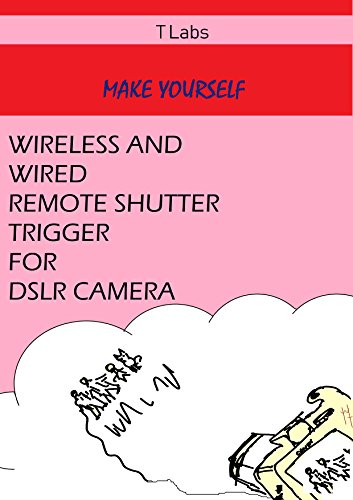 Wireless & Wired Remote Shutter Triggers for DSLR Camera-Make Yourself