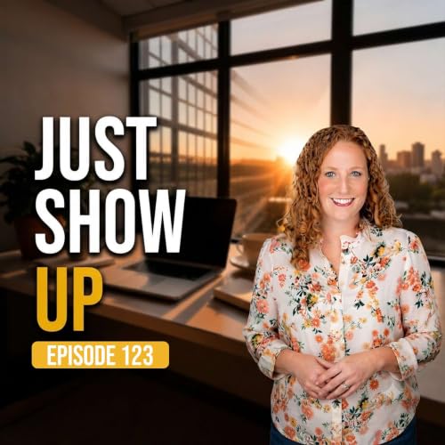Ep. 123: Beat CPA Burnout: Just Show Up
