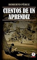 Cuentos de un aprendiz 0996554106 Book Cover