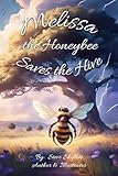 Melissa the Honeybee Saves the Hive