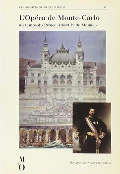 L'Opéra de Monte-Carlo: Au temps du prince Albert Ier de Monaco (Les Dossiers du Musée d'Orsay)