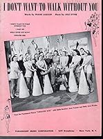 I Don't Want to Walk Without You...from the Paramount Picture "Sweater Girl" (SHEET MUSIC) B002SEXET0 Book Cover