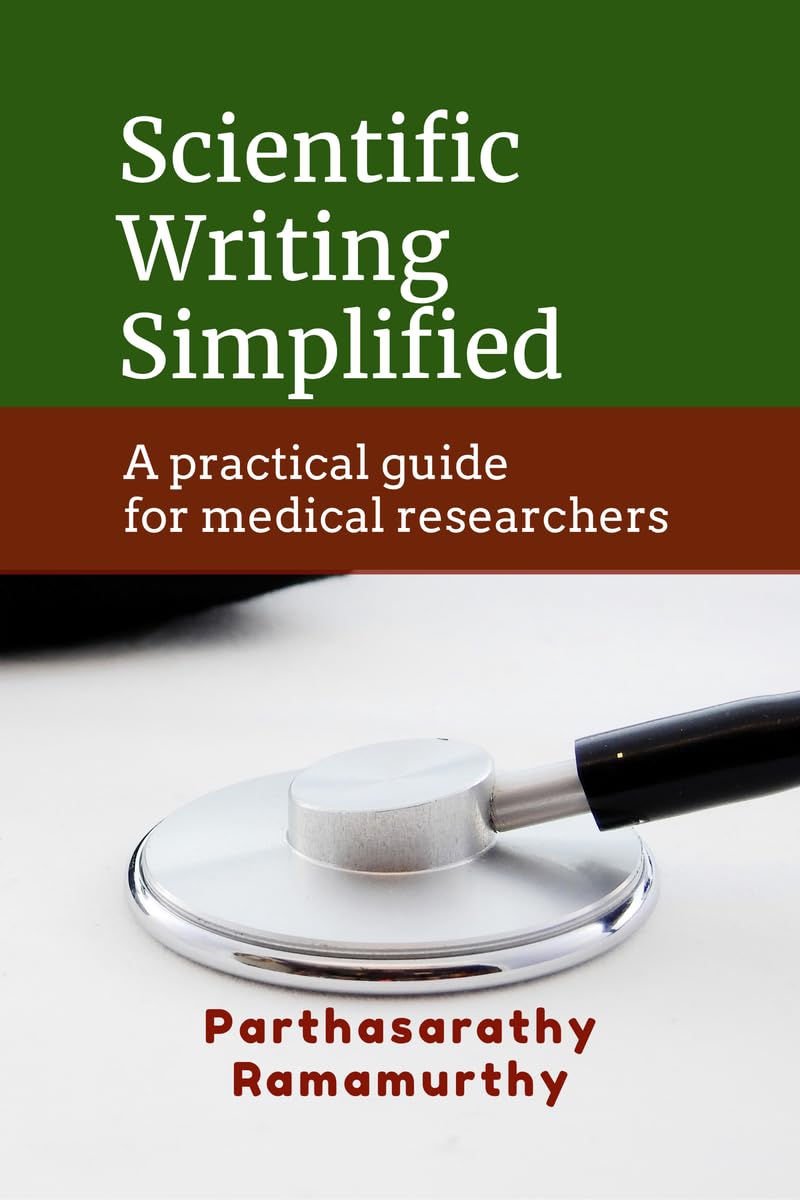 Scientific Writing Simplified: A practical guide for medical researchers