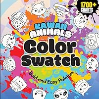 Kawaii Animals Color Swatch Book: Track & Organize 1,700+ Colors with Bold Animal-Themed Charts, Palettes, Patterns, Test Pages & Expert Tips for ... Swatch & Palette Organizer Books for Artists) 1969435011 Book Cover