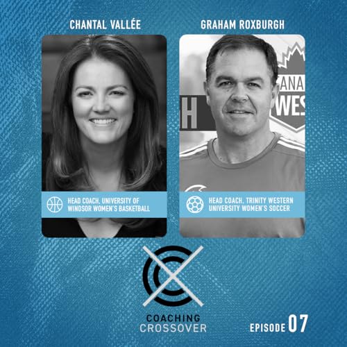 Coaching Crossover Ep 7: Chantal Vall&eacute;e and Graham Roxburgh