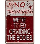 Halloween Decorations Sign,12 x 8In Funny Retro Metal Tin Signs No Trespassing We're Tired Of Hid...